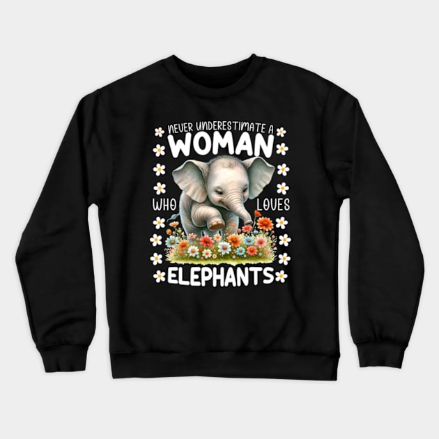 Never Underestimate A Woman Who Loves Elephants Crewneck Sweatshirt by GreenCraft